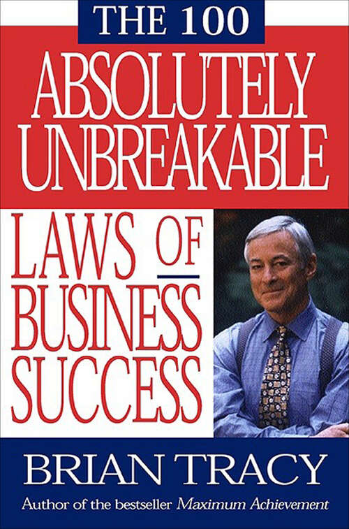 Book cover of The 100 Absolutely Unbreakable Laws of Business Success