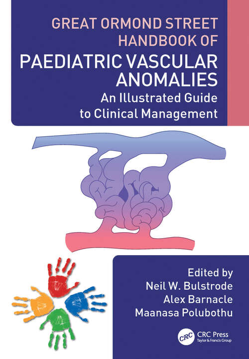 Book cover of Great Ormond Street Handbook of Paediatric Vascular Anomalies: An Illustrated Guide to Clinical Management (Great Ormond Street Handbook Series)