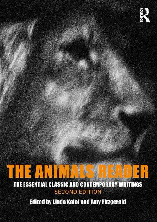 Book cover of The Animals Reader: The Essential Classic And Contemporary Writings, Second Edition (2)