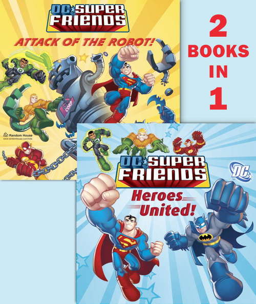 Book cover of Heroes United!/Attack of the Robot (Pictureback(R))