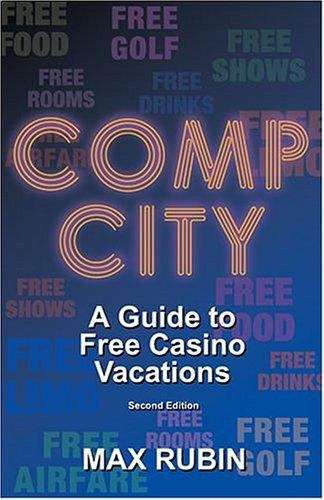Book cover of Comp City, A guide to Free Las Vegas Vacations