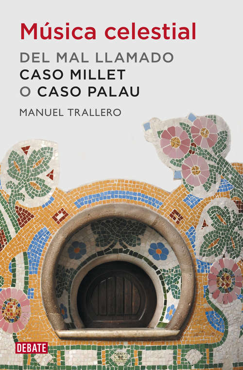 Book cover of Música celestial: Del mal llamado caso Millet o caso Palau