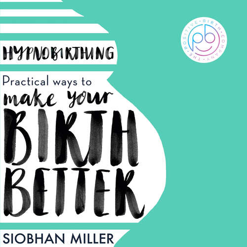 Book cover of Hypnobirthing: Practical Ways to Make Your Birth Better