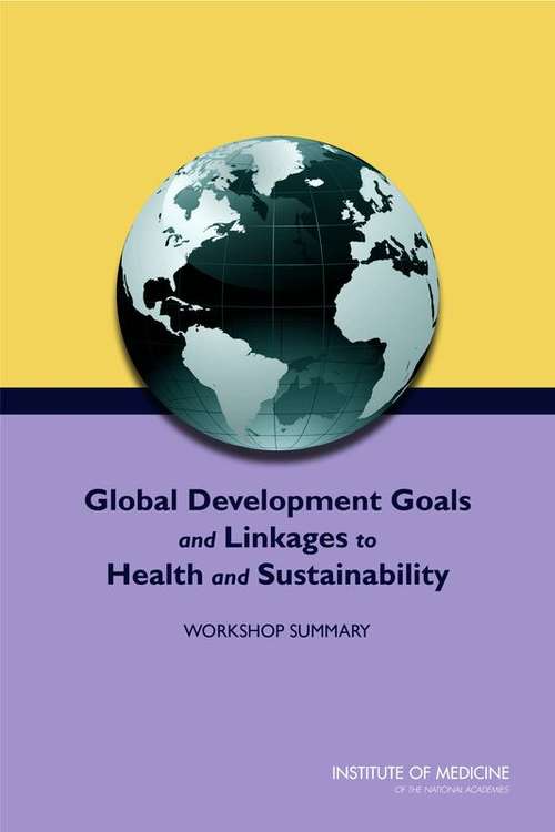 Global Development Goals and Linkages to Health and Sustainability
