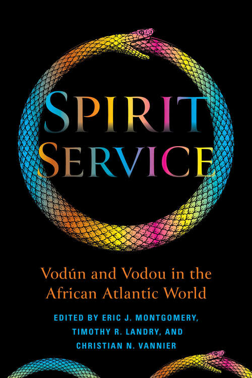 Spirit Service: Vodún and Vodou in the African Atlantic World