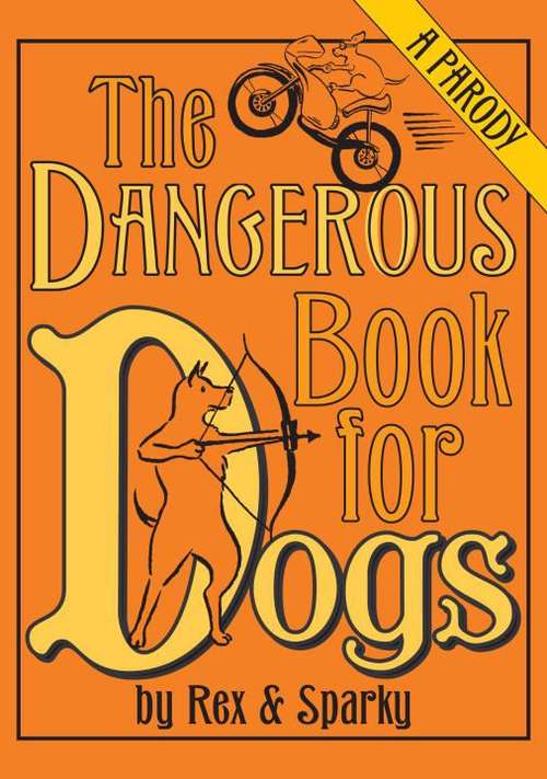 Book cover of The Dangerous Book for Dogs