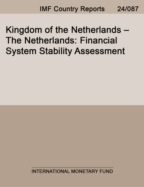 Book cover of Kingdom of the Netherlands–The Netherlands: Financial System Stability Assessment (Imf Staff Country Reports)