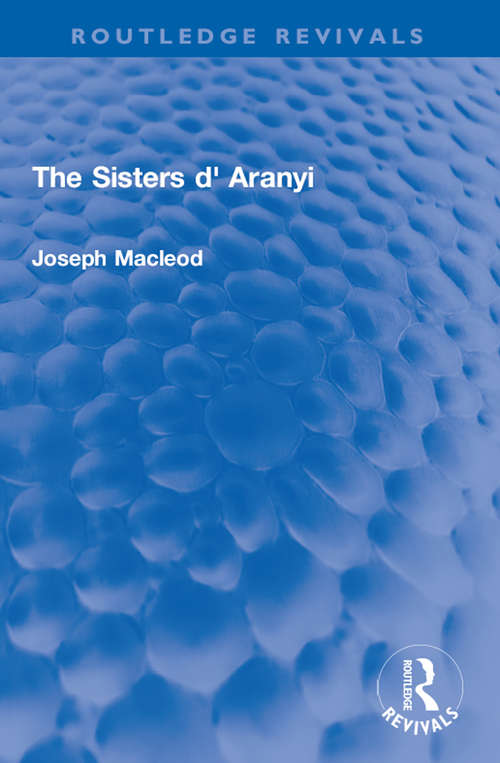 The Sisters d' Aranyi (Routledge Revivals)