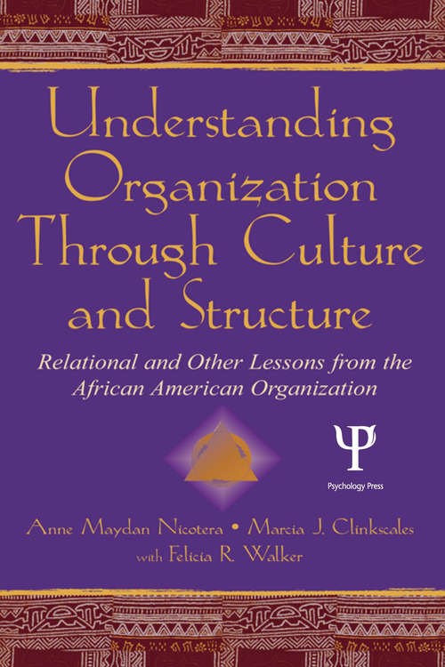 Understanding Organization Through Culture and Structure: Relational and Other Lessons From the African American Organization (Routledge Communication Series)