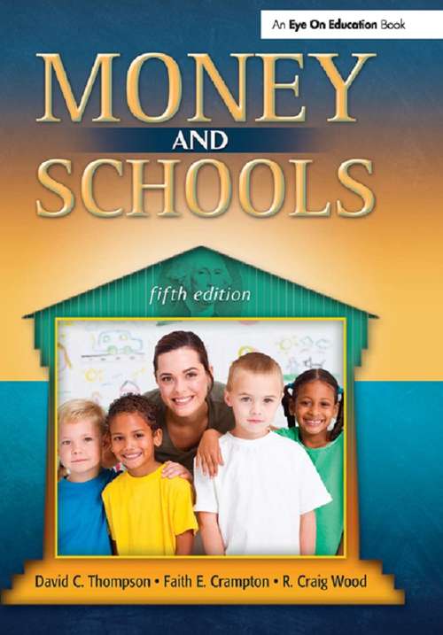 Money and Schools: A Handbook For Practitioners (The\leadership And Management Ser.)