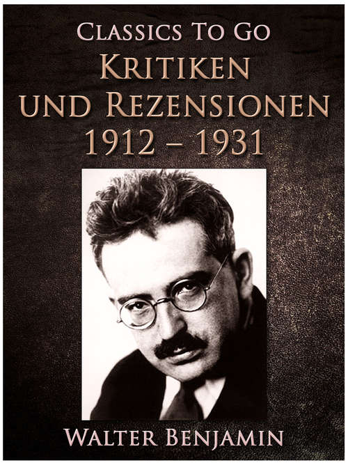 Kritiken und Rezensionen 1912 - 1931 (Classics To Go)
