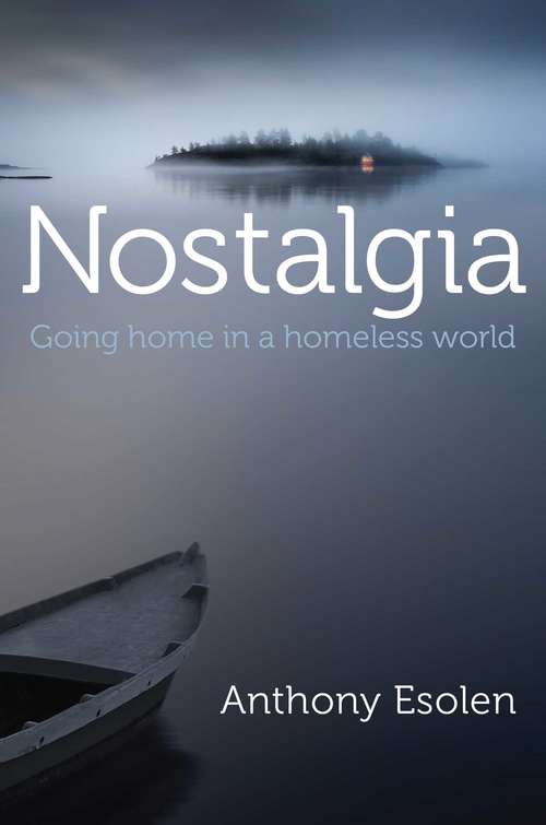 Nostalgia: Going Home in a Homeless World