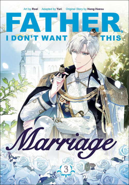 Book cover of Father, I Don't Want This Marriage, Volume 3 (Father, I Don't Want This Marriage)