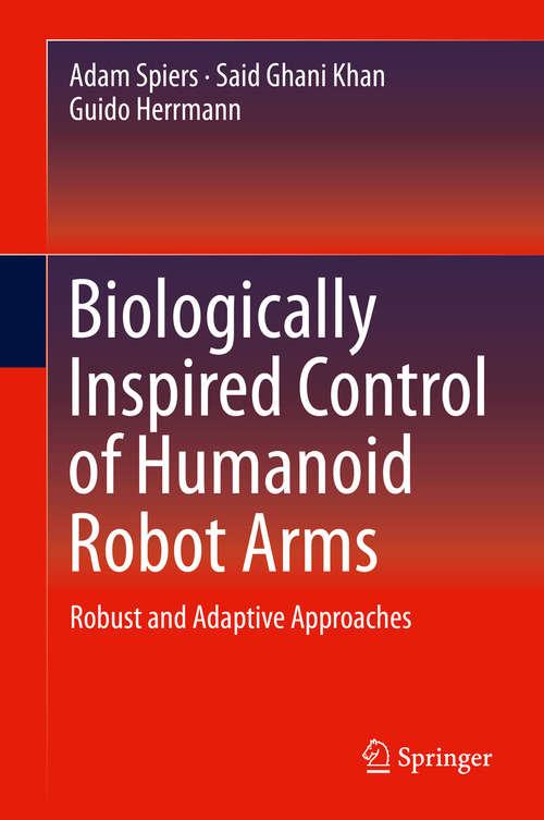 Biologically Inspired Control of Humanoid Robot Arms: Robust and Adaptive Approaches