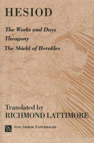 The Works and Days; Theogony; The Shield of Herakles