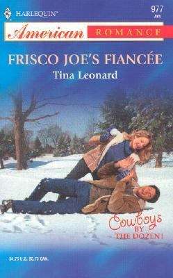 Book cover of Frisco Joe's Fiancee (Cowboys by the Dozen, Book #1)