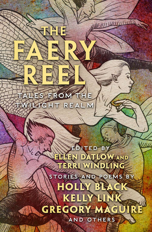 Book cover of The Faery Reel: Tales from the Twilight Realm (Digital Original) (Mythic Anthologies)