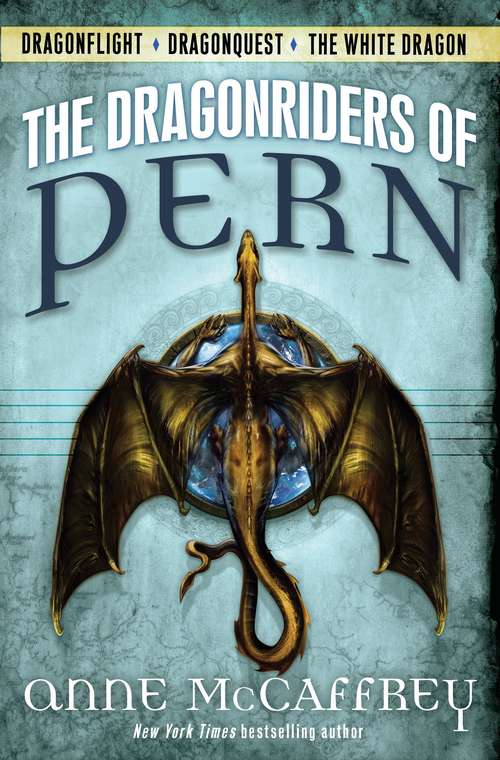 Book cover of The Dragonriders of Pern: Dragonflight, Dragonquest, and The White Dragon