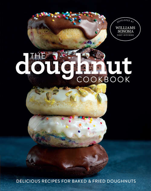 Book cover of The Doughnut Cookbook: Delicious Recipes for Baked & Fried Doughnuts