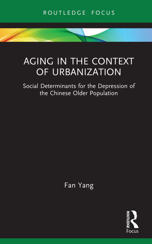 Aging in the Context of Urbanization: Social Determinants for the Depression of the Chinese Older Population (China Perspectives)