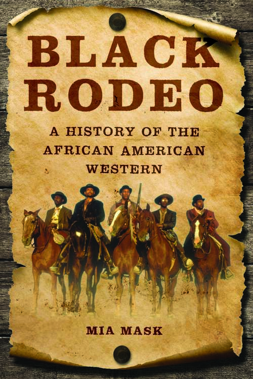 Book cover of Black Rodeo: A History of the African American Western