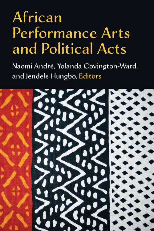 African Performance Arts and Political Acts (African Perspectives)