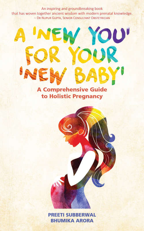 A ‘New You’ for Your ‘New Baby’: A Comprehensive Guide to Holistic Pregnancy