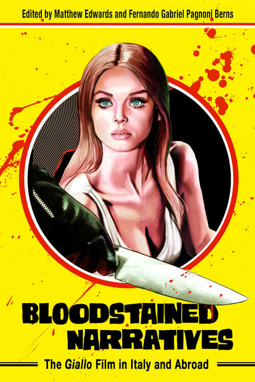 Book cover of Bloodstained Narratives: The Giallo Film in Italy and Abroad (EPUB Single) (Horror and Monstrosity Studies Series)