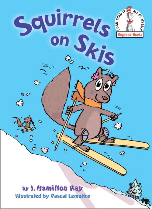 Book cover of Squirrels on Skis (Beginner Books(R))