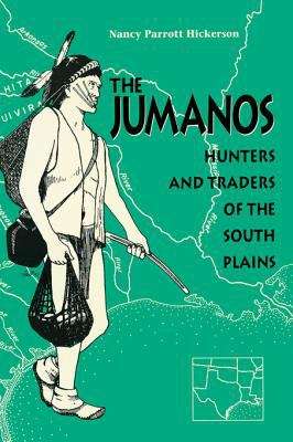 Book cover of The Jumanos: Hunters and Traders of the South Plains