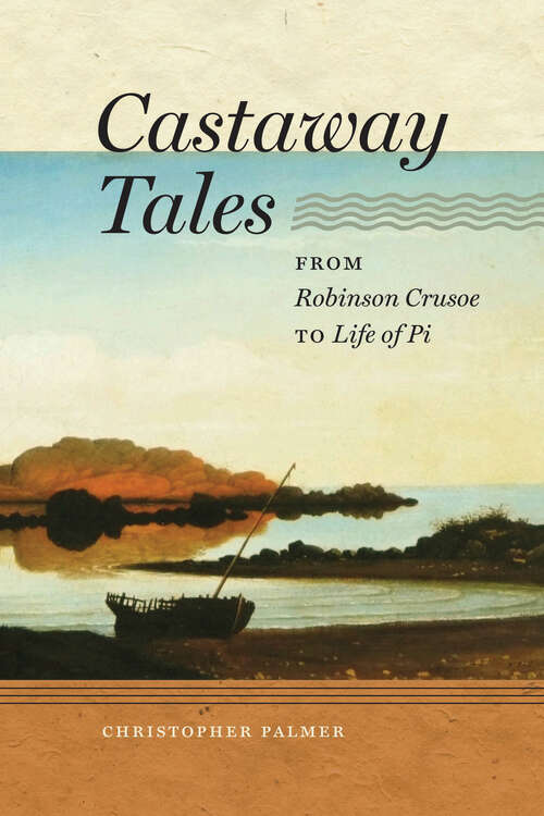 Book cover of Castaway Tales: From Robinson Crusoe to Life of Pi