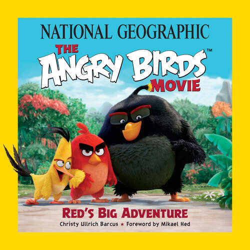 Book cover of National Geographic The Angry Birds Movie: Red's Big Adventure