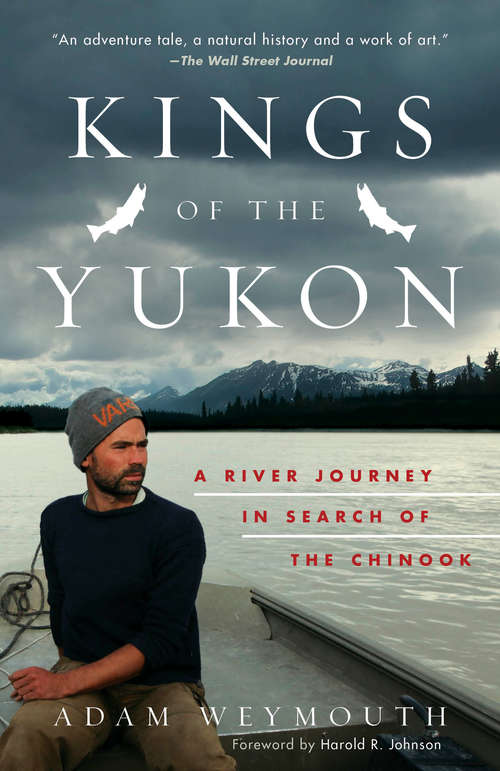 Book cover of Kings of the Yukon: A River Journey in Search of the Chinook