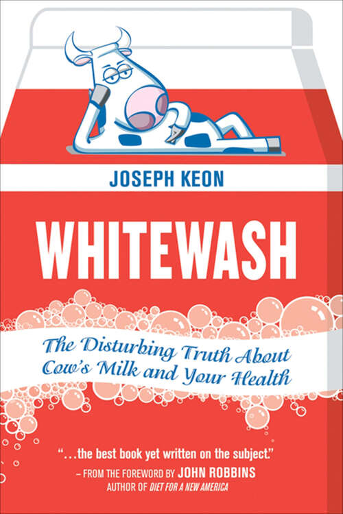 Book cover of Whitewash: The Disturbing Truth About Cow's Milk and Your Health