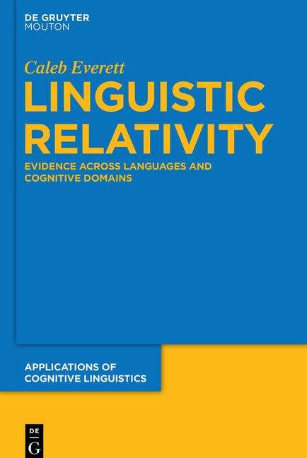 Book cover of Linguistic Relativity: Evidence Across Languages and Cognitive Domains (Applications of Cognitive Linguistics Ser. #25)