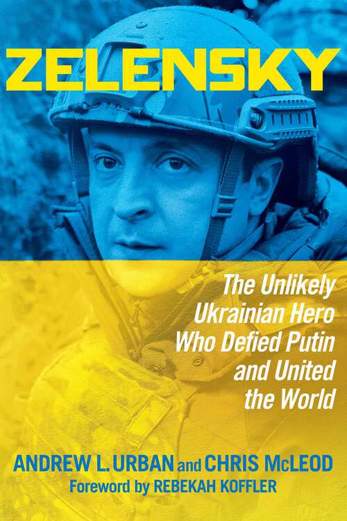 Book cover of Zelensky: The Unlikely Ukrainian Hero Who Defied Putin and United the World