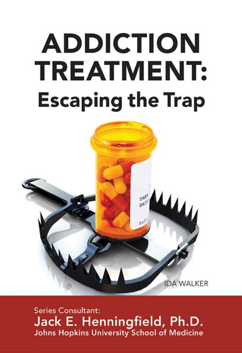 Book cover of Addiction Treatment: Escaping the Trap