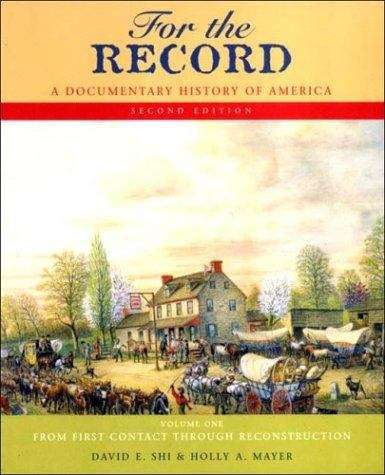 For the Record: A Documentary History of America (Second Edition, Volume #1)