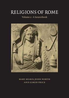Religions of Rome: A Sourcebook (Volume #2)