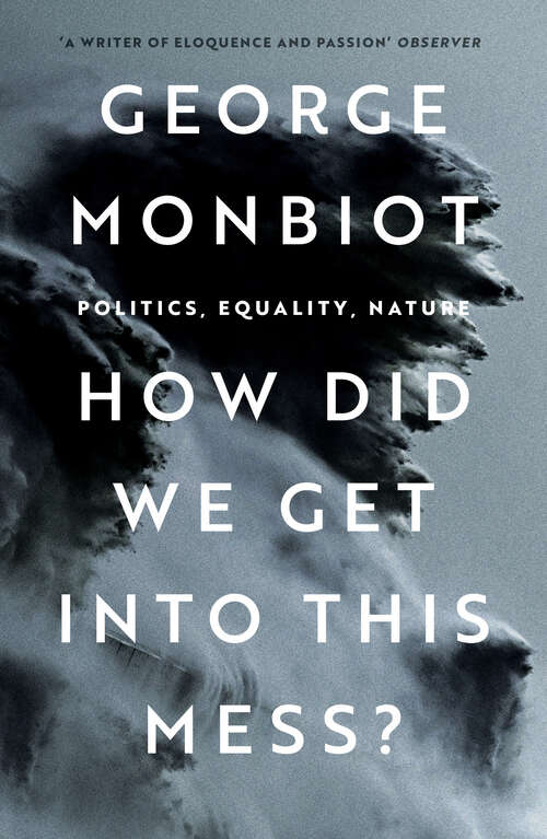 Book cover of How Did We Get Into This Mess?: Politics, Equality, Nature