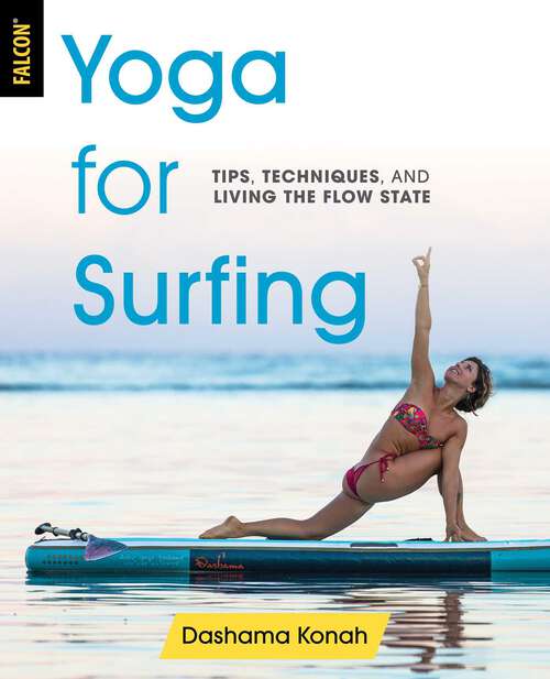 Book cover of Yoga for Surfing: Tips, Techniques, and Living the Flow State