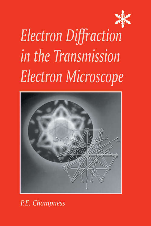 Electron Diffraction in the Transmission Electron Microscope: Electron Diffraction in the Transmission Electron Microscope