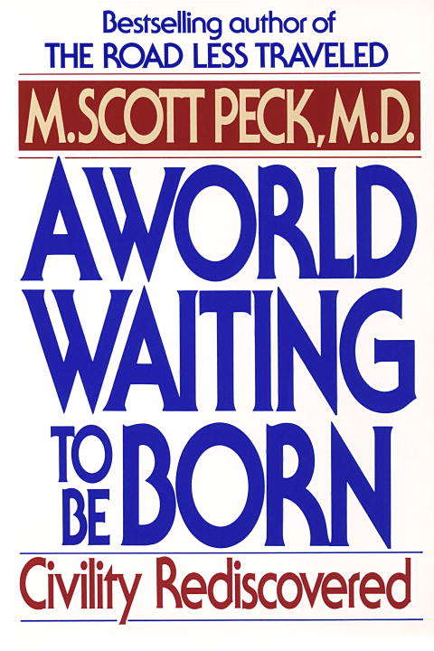 Book cover of A World Waiting to Be Born: Civility Rediscovered