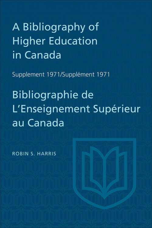 A Bibliography of Higher Education in Canada Supplement 1971 / Bibliographie de l'enseignement superieur au Canada Supplement 1971