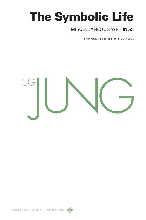Book cover of Collected Works of C.G. Jung, Volume 18: The Symbolic Life: Miscellaneous Writings