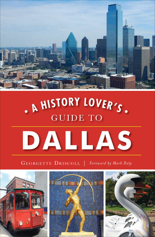 Book cover of A History Lover's Guide to Dallas (History And Guide Ser.)