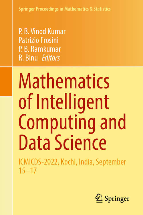 Book cover of Mathematics of Intelligent Computing and Data Science: ICMICDS-2022, Kochi, India, September 15–17 (Springer Proceedings in Mathematics & Statistics #484)