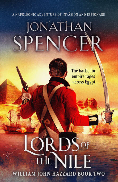 Book cover of Lords of the Nile: An epic Napoleonic adventure of invasion and espionage (William John Hazzard series)