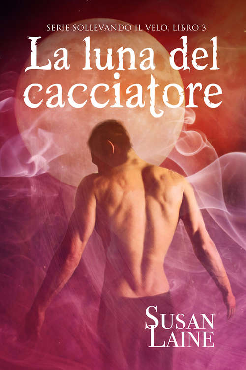 Book cover of La luna del cacciatore (Serie Sollevando il Velo #2)