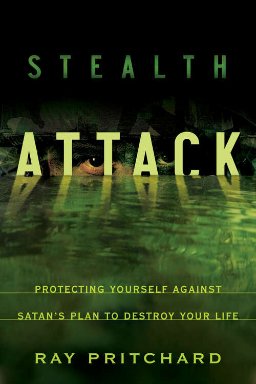 Book cover of Stealth Attack: Protecting Yourself Against Satan's Plan to Destroy Your Life (New Edition)